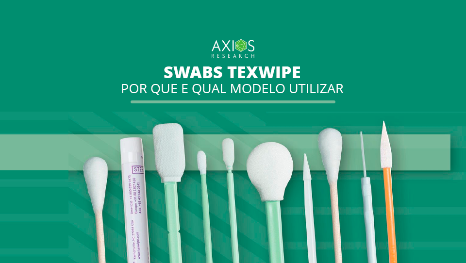 Swabs Texwipe: Por que e qual modelo utilizar | Axios Brasil