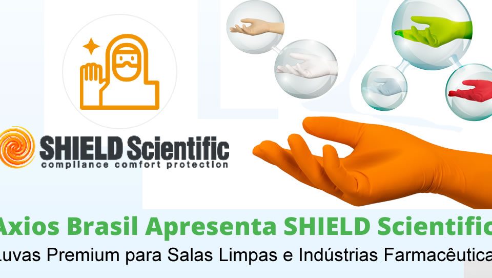 Axios Brasil Dá as Boas-Vindas à SHIELD Scientific, fabricante de Luvas para Salas Limpas